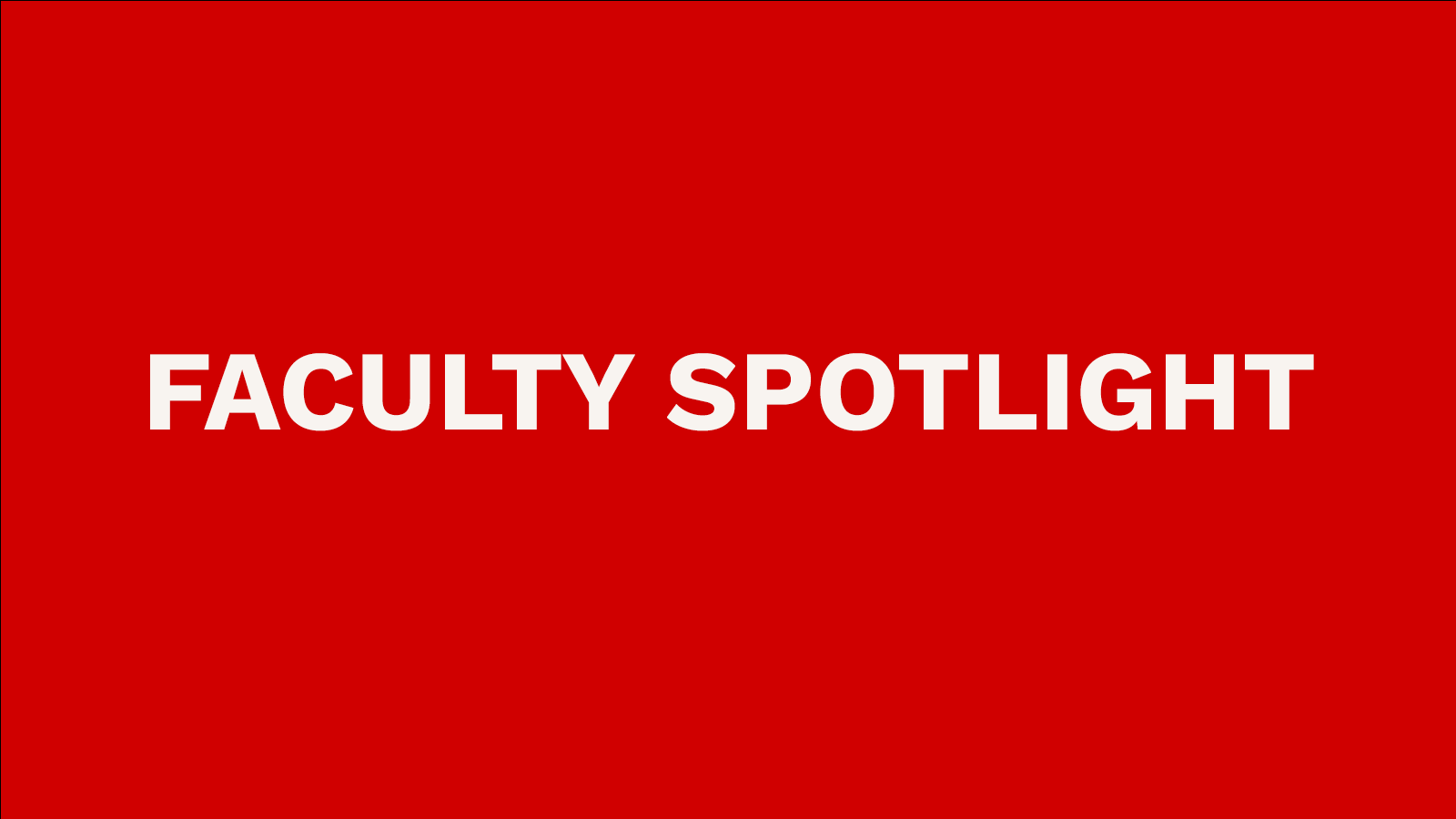 Faculty Spotlight